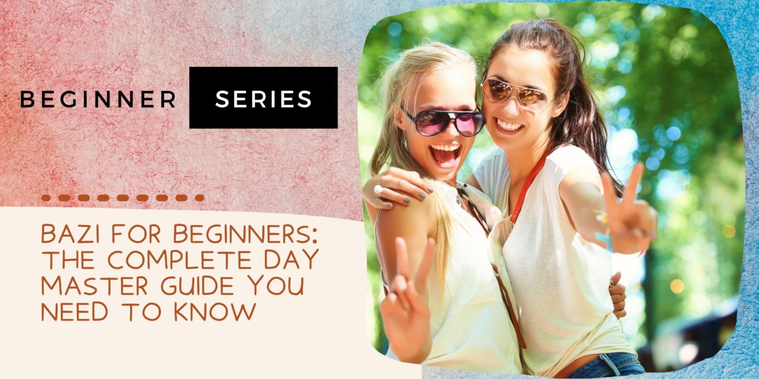 Bazi For Beginners: The Complete Day Master Guide You Need to Know