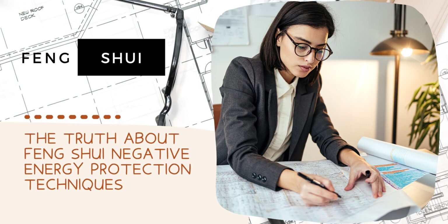 The Truth About Feng Shui Negative Energy Protection Techniques